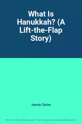 Couverture du produit · What Is Hanukkah? (A Lift-the-Flap Story)