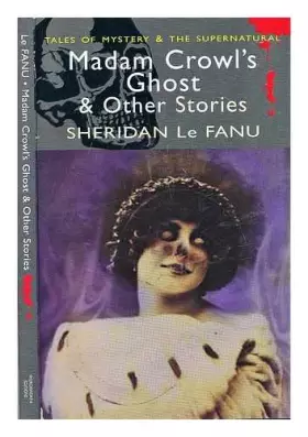 Couverture du produit · Madam Crowl's Ghost and Other Stories (Wordsworth Classics) by Sheridan Le Fanu (1994) Paperback