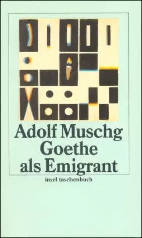 Couverture du produit · Goethe als Emigrant: Auf der Suche nach dem Grünen bei einem alten Dichter (insel taschenbuch)