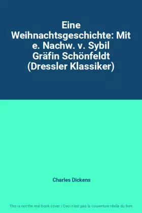 Couverture du produit · Eine Weihnachtsgeschichte: Mit e. Nachw. v. Sybil Gräfin Schönfeldt (Dressler Klassiker)