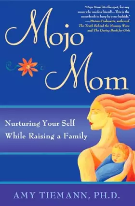 Couverture du produit · Mojo Mom: Nurturing Your Self While Raising a Family