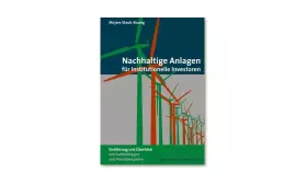 Couverture du produit · Nachhaltige Anlagen für institutionelle Investoren: Einführung und Überblick mit Fachbeiträgen und Praxisbeispielen