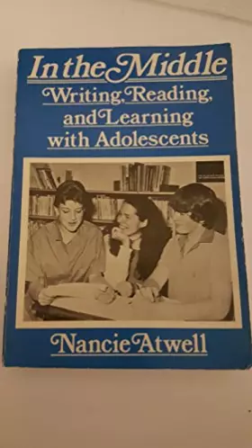 Couverture du produit · In the Middle: Writing, Reading, and Learning with Adolescents