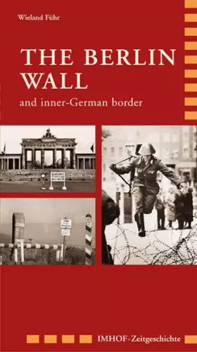 Couverture du produit · The Berlin Wall and inner-German border: 1945-1990