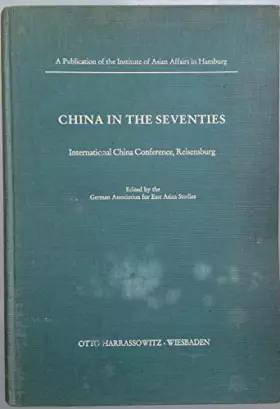 Couverture du produit · China in the Seventies: International China Conference, Reisenburg (Schriften des Instituts für Asienkunde in Hamburg - Sonderv