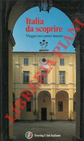 Couverture du produit · Italia da scoprire. Viaggio nei centri minori.