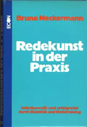 Couverture du produit · Redekunst in der Praxis. Selbstbewußt und erfolgreich durch Dialektik und Redetraining