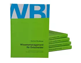 Couverture du produit · Wissensmanagement für Entscheider: Unternehmenswissen erfolgreich managen. Die praktische Umsetzung für jedes Unternehmen
