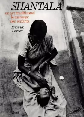 Couverture du produit · Shantala Un art traditionnel le massage des enfants