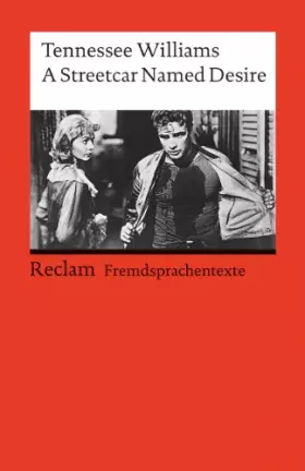 Couverture du produit · A Streetcar named Desire: Williams, Tennessee – Schullektüre mit Erläuterungen – 9240 (Reclams Universal-Bibliothek)