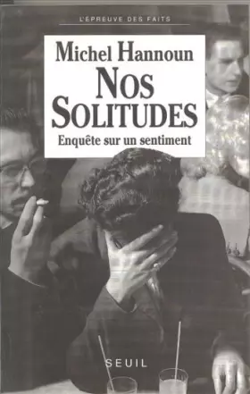 Couverture du produit · Nos solitudes : Enquête sur un sentiment