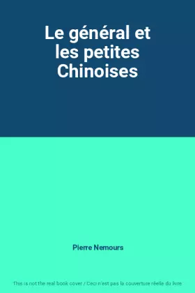 Couverture du produit · Le général et les petites Chinoises