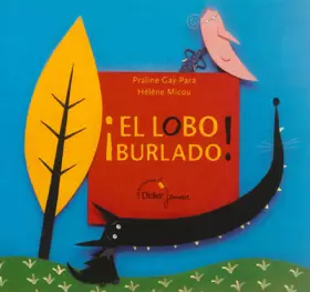 Couverture du produit · El lobo burlado !: Roulé le loup (version espagnole)