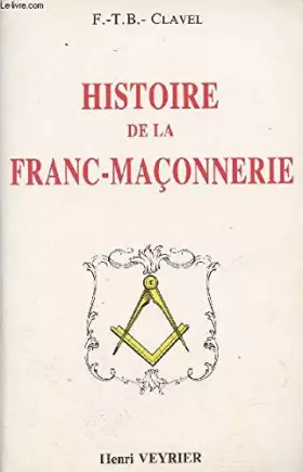 Couverture du produit · Histoire pittoresque de la franc-maçonnerie, et des sociétés secrètes anciennes et modernes