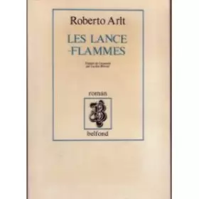 Couverture du produit · Les lance - flammes - Roberto Arlt