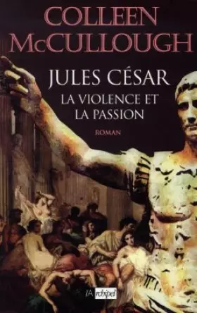 Couverture du produit · Les maîtres de Rome Tome 5 : Jules César, La violence et la passion