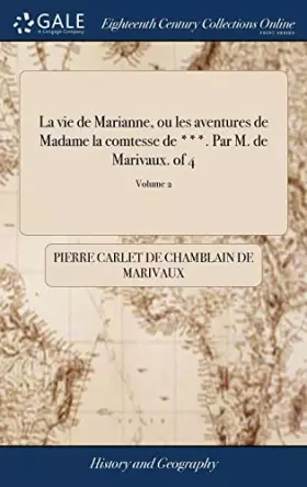 Couverture du produit · La Vie de Marianne, Ou Les Aventures de Madame La Comtesse de ***. Par M. de Marivaux. of 4 Volume 2