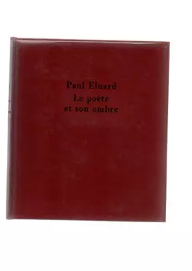 Couverture du produit · Paul Eluard. Le Poète et son ombre : Textes inédits présentés et annotés par Robert D. Valette