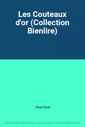 Couverture du produit · Les Couteaux d'or (Collection Bienlire)