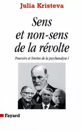 Couverture du produit · Sens et non-sens de la révolte, tome 1 : Pouvoirs et limites de la psychanalyse