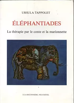 Couverture du produit · ELEPHANTIADES. : La thérapie par le conte et la marionnette