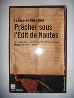 Couverture du produit · Prêcher sous l'Edit de Nantes: La prédication réformée au XVIIe siècle en France