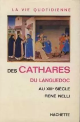 Couverture du produit · La Vie quotidienne des Cathares du Languedoc au XIII siècle