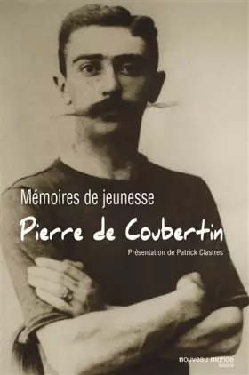 Couverture du produit · Mémoires de jeunesse: Pierre de Coubertin