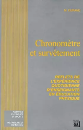 Couverture du produit · Chronomètre et survêtement. : Reflets de l'expérience quotidienne d'enseignants en éducation physique