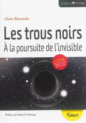 Couverture du produit · Les trous noirs : A la poursuite de l'invisible