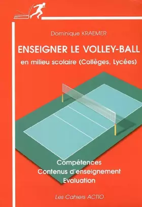 Couverture du produit · Enseigner le volley-ball: En milieu scolaire (collèges, lycées)