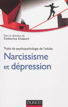 Couverture du produit · Narcissisme et dépression - Traité de psychopathologie de l'adulte: Traité de psychopathologie de l'adulte