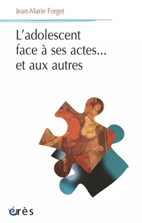 Couverture du produit · L'adolescent face à ses actes... et aux autres