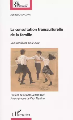 Couverture du produit · La consultation transculturelle de la famille: Les frontières de la cure
