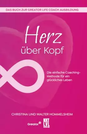 Couverture du produit · Herz über Kopf: Die einfach Coaching-Methode für ein glückliches Leben