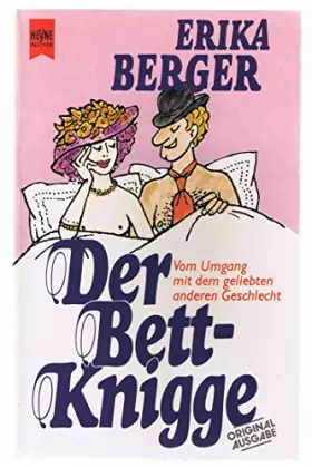 Couverture du produit · Der Bett - Knigge. Vom Umgang mit dem geliebten anderen Geschlecht.