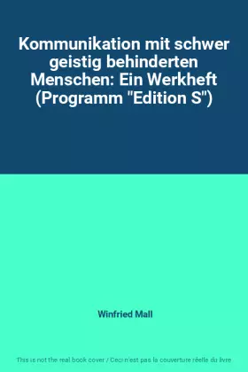 Couverture du produit · Kommunikation mit schwer geistig behinderten Menschen: Ein Werkheft (Programm "Edition S")