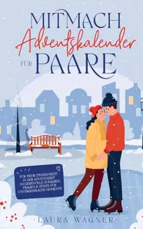 Couverture du produit · Mitmach-Adventskalender für Paare: Für mehr Zweisamkeit in der Adventszeit - 24 liebevolle Aufgaben, Fragen und Zitate für unve
