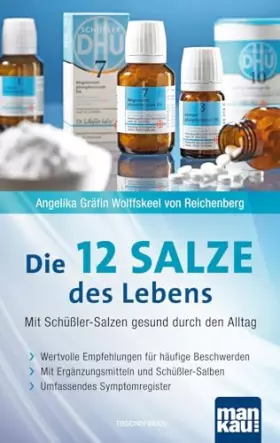 Couverture du produit · Die 12 Salze des Lebens - Mit Schüßler-Salzen gesund durch den Alltag: Wertvolle Empfehlungen für häufige Beschwerden. Mit Ergä