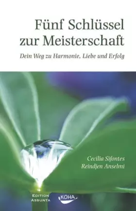 Couverture du produit · Fünf Schlüssel zur Meisterschaft: Dein Weg zu Harmonie, Liebe und Erfolg