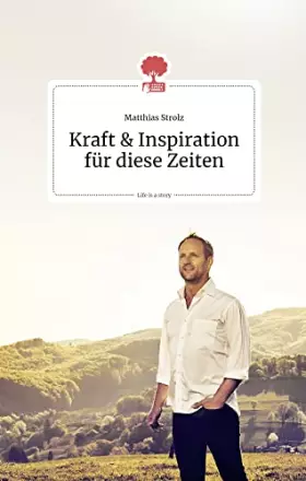 Couverture du produit · Kraft und Inspiration für diese Zeiten. Life is a story - story.one (the library of life - story.one)