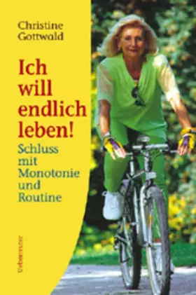 Couverture du produit · Ich will endlich leben! Schluss mit Monotonie und Routine