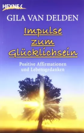 Couverture du produit · Impulse zum Glücklichsein: Positive Affirmationen und Lebensgedanken