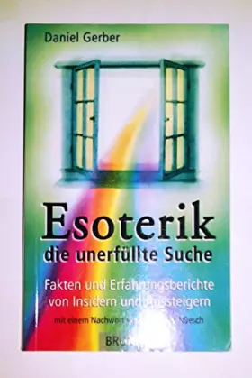 Couverture du produit · Esoterik - die unerfüllte Suche: Fakten und Erfahrungsberichte von Insidern und Aussteigern