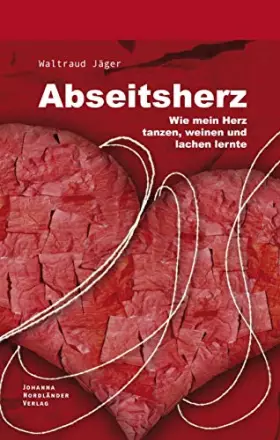 Couverture du produit · Abseitsherz: Wie mein Herz tanzen, weinen und lachen lernte