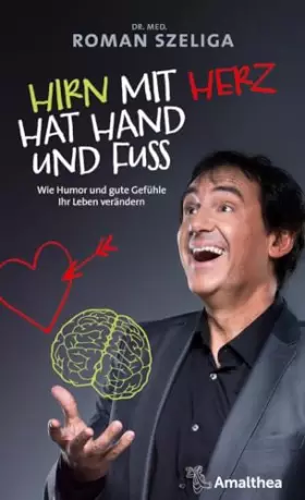 Couverture du produit · Hirn mit Herz hat Hand und Fuß: Wie Humor und gute Gefühle Ihr Leben verändern