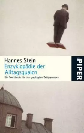 Couverture du produit · Enzyklopädie der Alltagsqualen: Ein Trostbuch für den geplagten Zeitgenossen (Piper Taschenbuch, Band 4917)