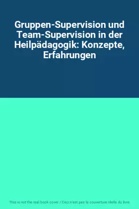 Couverture du produit · Gruppen-Supervision und Team-Supervision in der Heilpädagogik: Konzepte, Erfahrungen