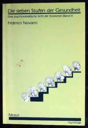 Couverture du produit · Die sieben Stufen der Gesundheit I. Eine psychosomatische Sicht der Krankheit