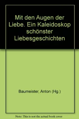 Couverture du produit · Mit den Augen der Liebe. Ein Kaleidoskop schönster Liebesgeschichten